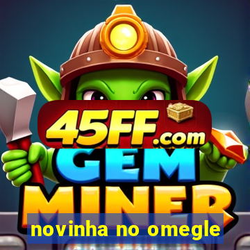novinha no omegle